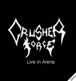 Crusher Force : Live In Arena